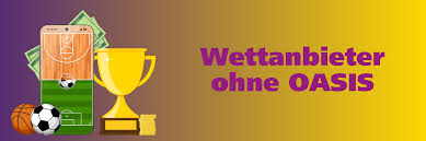 Wettanbieter ohne Oasis Die besten Alternativen für Sportwetten 538726830 Wettanbieter ohne Oasis Die besten Alternativen für Sportwetten 538726830