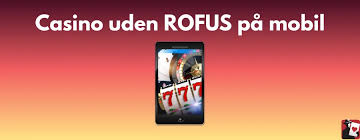 Bedste Casino Uden Om Rofus Din Guide til Sikker Spiloplevelse