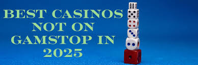 Discover the Best Casino Sites Not Registered with GamStop -1335756917