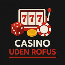 Casino Uden ROFUS Spin Uden Bekymringer 1310457552 Casino Uden ROFUS Spin Uden Bekymringer 1310457552